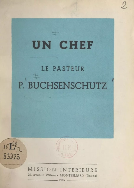 Un chef, le Pasteur Paul Buchsenschutz - Paul Buchsenschutz - FeniXX réédition numérique