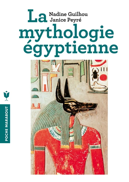 Mythologie égyptienne - Nadine Guilhou, Janice Peyré - Marabout