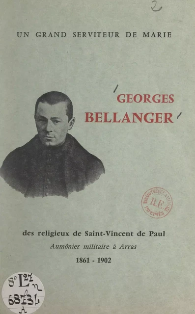 Un grand serviteur de Marie, Georges Bellanger - Paul Massiot - FeniXX réédition numérique