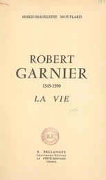 Robert Garnier, 1545-1590