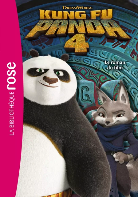 Kung Fu Panda 4 - Le roman du film -  Dreamworks - Hachette Jeunesse