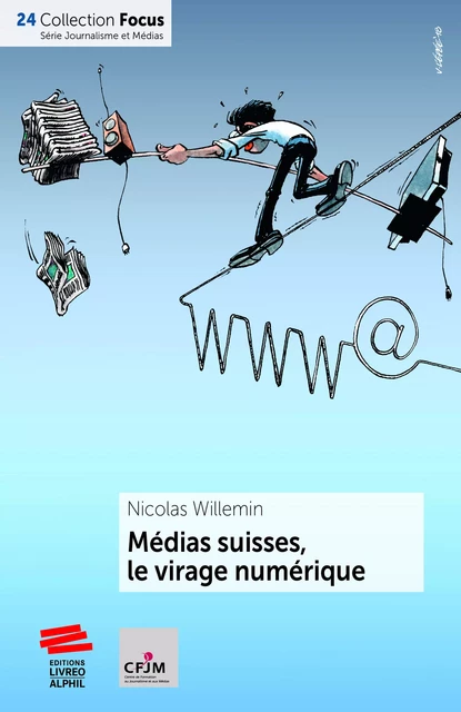 Médias suisses, le virage numérique - Nicolas Willemin - Livreo-Alphil