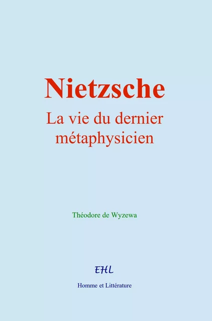 Nietzsche - Théodore de Wyzewa - Editions Homme et Litterature