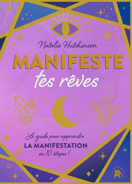 Manifeste tes rêves - Nathalie Hutchinson - Le lotus et l'éléphant