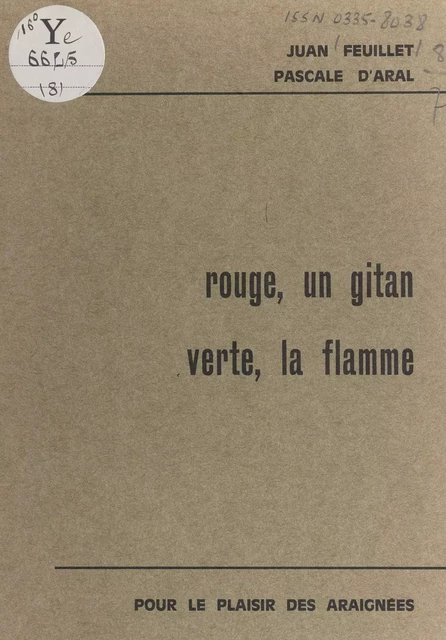 Rouge, un gitan, verte, la flamme - Pascale d'Aral, Juan Feuillet - FeniXX réédition numérique