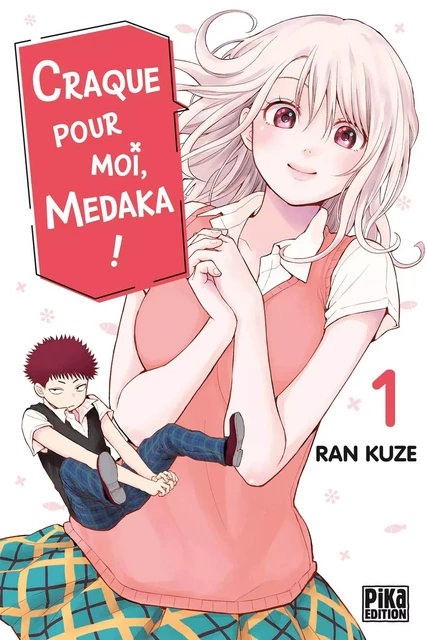 Craque pour moi, Medaka ! T01 - Ran Kuze - Pika