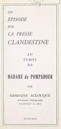 Un épisode sur la presse clandestine au temps de Madame de Pompadour