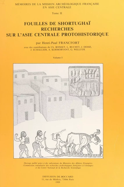 Fouilles de Shortughaï (1). Recherches sur l'Asie centrale protohistorique -  Collectif, Henri-Paul Francfort - FeniXX réédition numérique