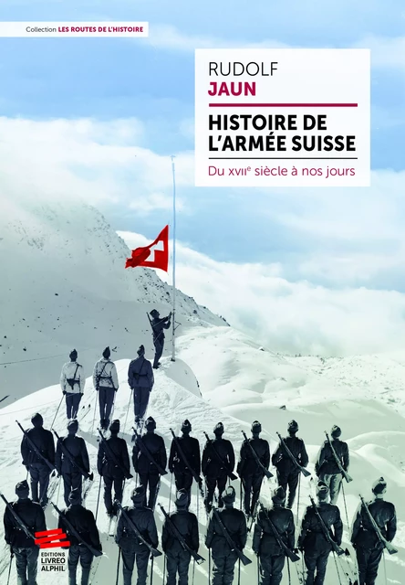 Histoire de l’armée suisse - Rudolf Jaun - Livreo-Alphil