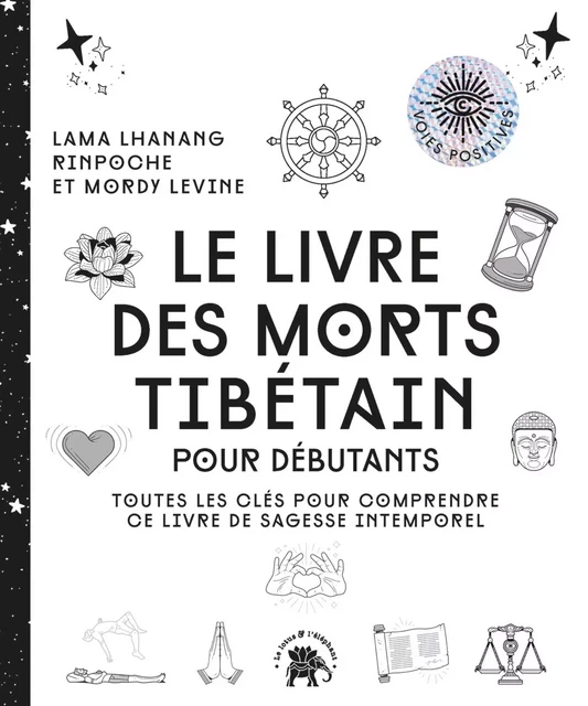 Le livre des morts tibétain - Lama Lhanang Rinpoche, Mordy Levine - Le lotus et l'éléphant