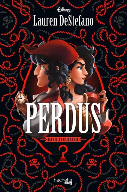 Perdus - Disney Dark Ascension - Lauren Destefano - Hachette Heroes