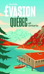 Québec et Ontario Guide Evasion