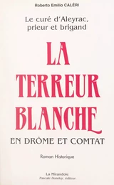 Le curé d'Aleyrac, prieur et brigand (2). La terreur blanche en Drôme et Comtat