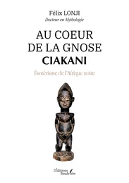 Au coeur de la gnose Ciakani