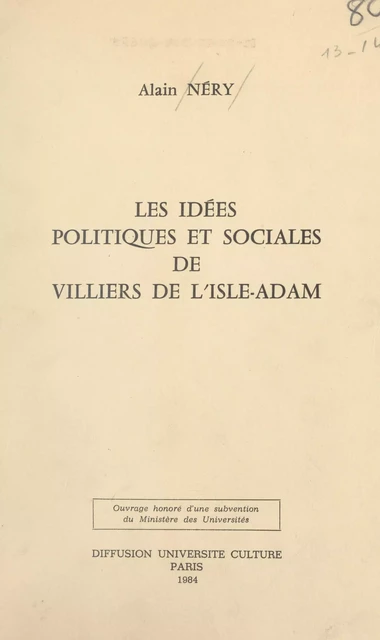 Les idées politiques et sociales de Villiers de L'Isle-Adam - Alain Néry - FeniXX réédition numérique