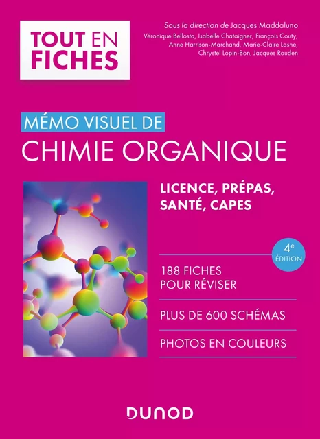 Mémo visuel de chimie organique - 4e éd. - Jacques Maddaluno, Véronique Bellosta, Isabelle Chataigner, François Couty, Anne Harrison-Marchand, Marie-Claire Lasne, Chrystel Lopin-Bon, Jacques Rouden - Dunod