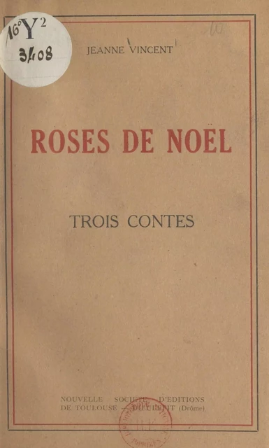 Roses de Noël - Jeanne Vincent - FeniXX réédition numérique