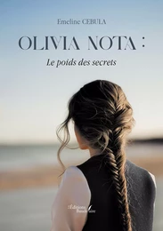 Olivia Nota : Le poids des secrets