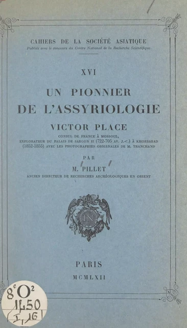 Un pionnier de l'assyriologie : Victor Place - Maurice Pillet - FeniXX réédition numérique