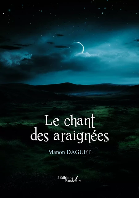 Le chant des araignées - Manon Daguet - Éditions Baudelaire