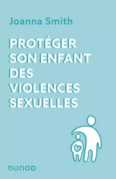 Protéger son enfant des violences sexuelles