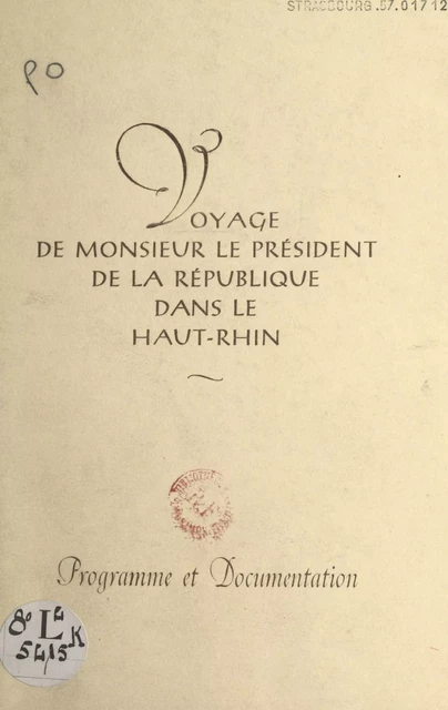 Voyage de Monsieur le Président de la République dans le Haut-Rhin -  Haut-Rhin - FeniXX réédition numérique