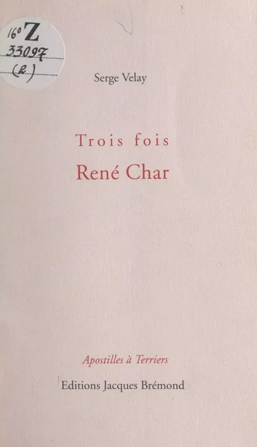 Trois fois René Char - Serge Velay - FeniXX réédition numérique