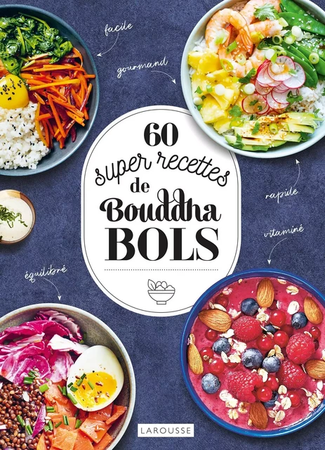 60 super recettes de bouddha bols -  Collectif - Larousse