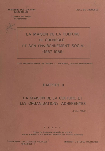 La Maison de la culture de Grenoble et son environnement social (1967-1969) (2). Rapport II : la Maison de la culture et les organisations adhérentes -  Centre d'étude et de recherche sur l'administration économique et l'aménagement du territoire, Guy du Boisberranger - FeniXX réédition numérique