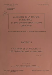 La Maison de la culture de Grenoble et son environnement social (1967-1969) (2). Rapport II : la Maison de la culture et les organisations adhérentes