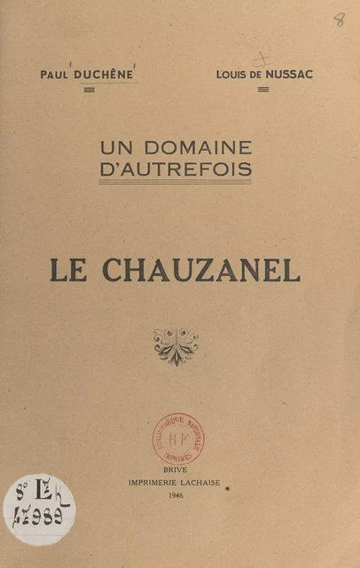 Un domaine d'autrefois : le Chauzanel - Louis de Nussac, Paul Duchêne - FeniXX réédition numérique