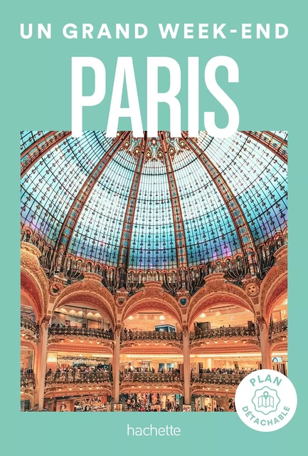 Paris Guide Un Grand Week-end -  Collectif - Hachette Tourisme