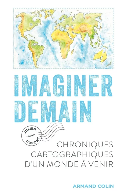 Imaginer demain - Julien Dupont - Armand Colin