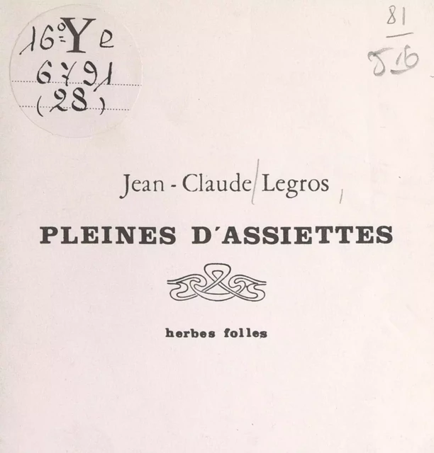 Pleines d'assiettes - Jean-Claude Legros - FeniXX réédition numérique