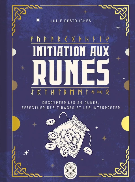 Initiation aux runes - Julie Destouches - Nouvelles Energies