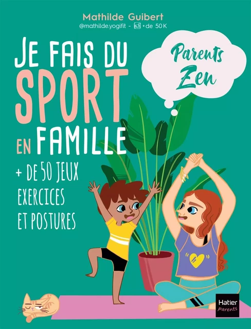 Je fais du sport en famille - Mathilde Guibert - Hatier Parents