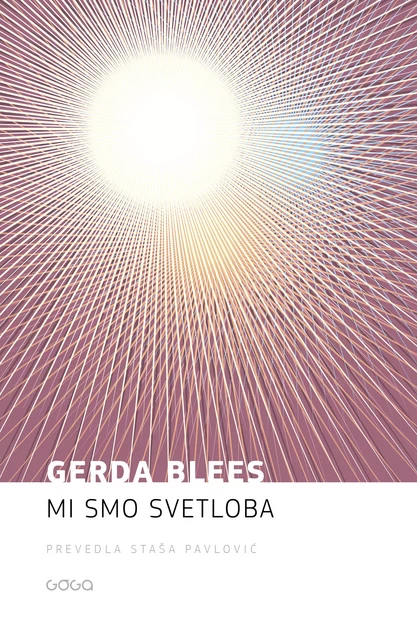 Mi smo svetloba - Gerda Blees - Publishing house Goga