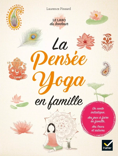 La pensée yoga en famille - Laurence Pinsard - Hatier Parents