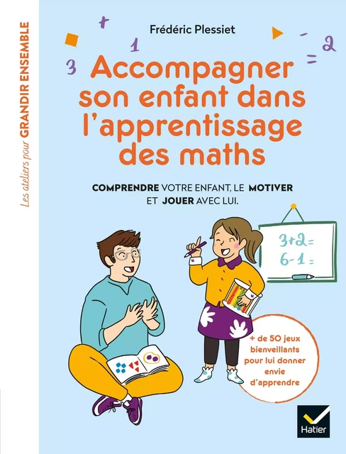 Accompagner son enfant dans l'apprentissage des maths - Frédéric Plessiet - Hatier Parents