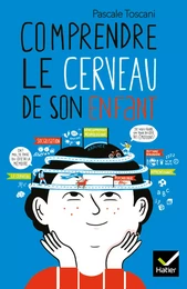 Comprendre le cerveau de son enfant