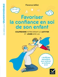 Favoriser la confiance en soi de son enfant