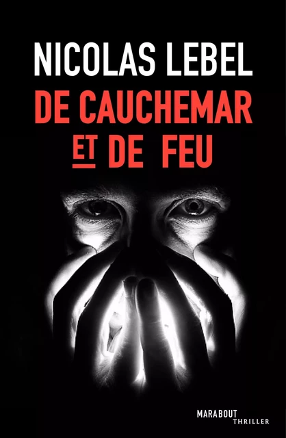 De cauchemar et de feu - Nicolas Lebel - Hachette Fictions