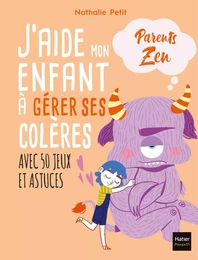 J'aide mon enfant à gérer ses colères