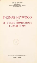 Thomas Heywood et le drame domestique élizabéthain