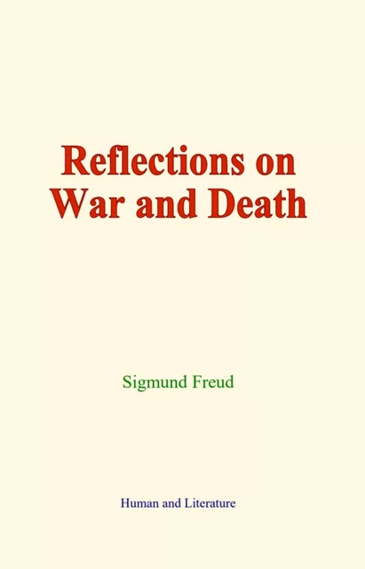 Reflections on War and Death - Sigmund Freud - Human and Literature Publishing