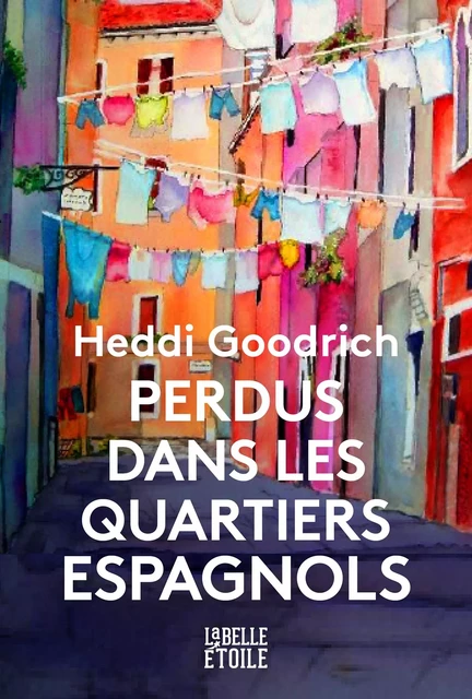 Perdus dans les quartiers espagnols - Heddi Goodrich - Hachette Fictions