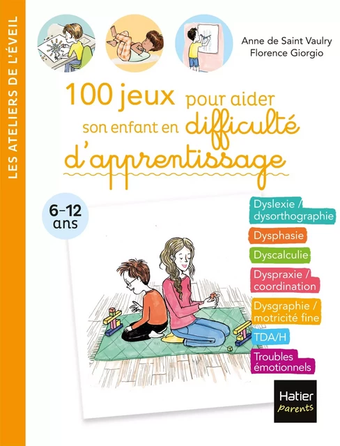 100 jeux pour aider son enfant en difficulté d'apprentissage - Anne De Saint Vaulry, Florence Giorgio - Hatier Parents