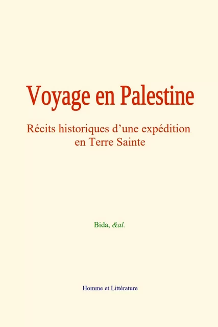 Voyage en Palestine -  Bida,  &Al. - Editions Homme et Litterature