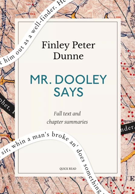 Mr. Dooley Says: A Quick Read edition - Quick Read, Finley Peter Dunne - Quick Read