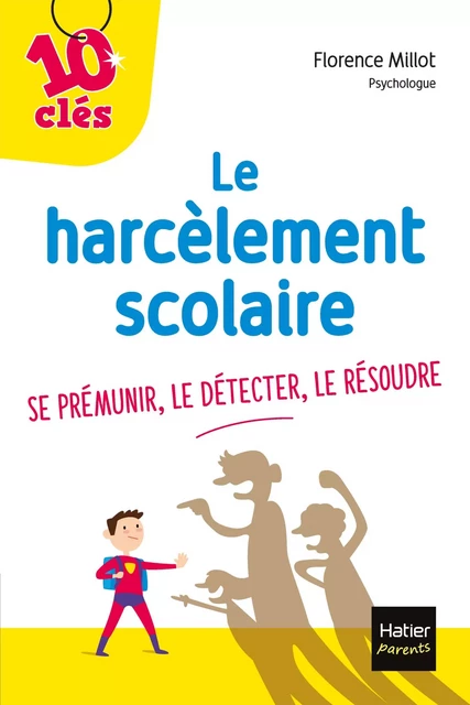 Le harcèlement scolaire - Florence Millot - Hatier Parents